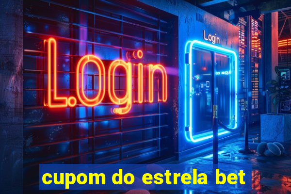 cupom do estrela bet